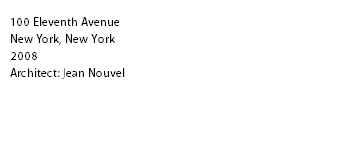 100 Eleventh Avenue
New York, New York
2008
Architect: Jean Nouvel